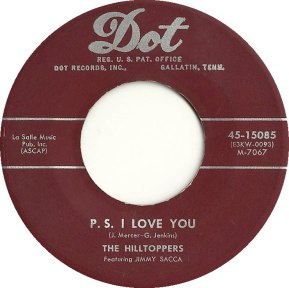 1953 P.S. I Love You-Hilltoppers, feat. Jimmy Sacca-Dot 45-15085 (B-side)